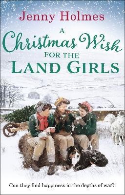 A Christmas Wish for the Land Girls(English, Paperback, Holmes Jenny)