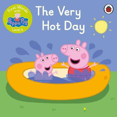 First Words with Peppa Level 4 - The Very Hot Day(English, Paperback, Peppa Pig)
