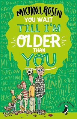 You Wait Till I'm Older Than You!(English, Paperback, Rosen Michael)