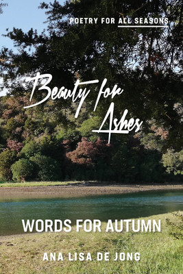 Beauty for Ashes(English, Paperback, De Jong Ana Lisa)