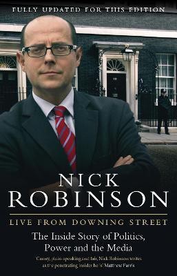 Live From Downing Street  - The Inside Story of Politics, Power and the Media(English, Paperback, Robinson Nick)