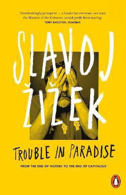 Trouble in Paradise(English, Paperback, Zizek Slavoj)