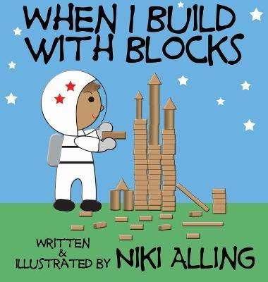 When I Build With Blocks(English, Hardcover, Alling Niki)
