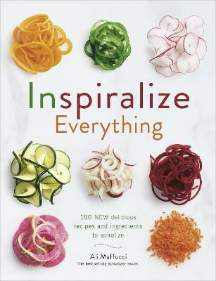 Inspiralize Everything(English, Paperback, Maffucci Ali)