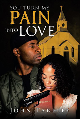 You Turn My Pain into Love(English, Paperback, Tarpley John)