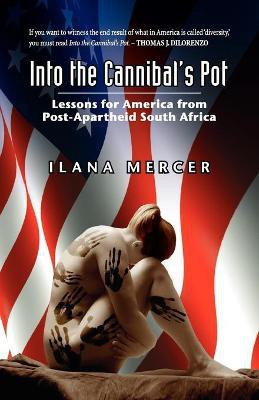 Into the Cannibal's Pot  - Lessons for America from Post-Apartheid South Africa(English, Paperback, Mercer Ilana)