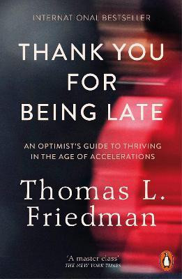 Thank You for Being Late(English, Paperback, Friedman Thomas L.)
