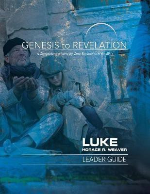 Genesis to Revelation: Luke Leader Guide(English, Paperback, Weaver Horace R.)