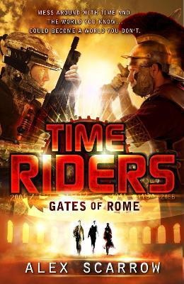 TimeRiders: Gates of Rome (Book 5)(English, Paperback, Scarrow Alex)