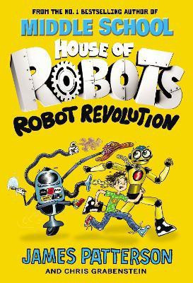 House of Robots: Robot Revolution(English, Paperback, Patterson James)
