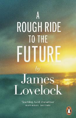 A Rough Ride to the Future(English, Paperback, Lovelock James)