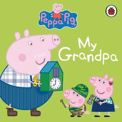 Peppa Pig: My Grandpa(English, Board book, Peppa Pig)