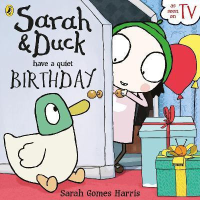 Sarah and Duck have a Quiet Birthday(English, Paperback, Harris Sarah Gomes)