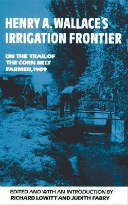 Henry A. Wallace's Irrigation Frontier(English, Paperback, Lowitt Richard)