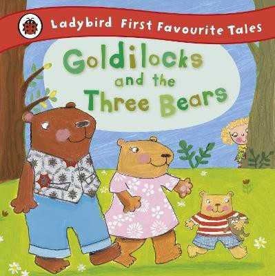 Goldilocks and the Three Bears: Ladybird First Favourite Tales(English, Hardcover, Baxter Nicola)