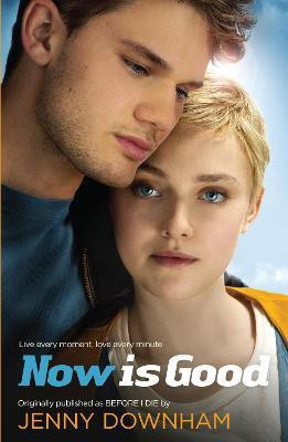 Now is Good (Also published as Before I Die)(English, Paperback, Downham Jenny)