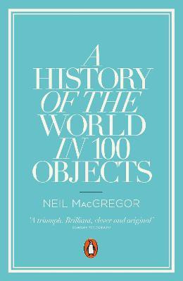 A History of the World in 100 Objects(English, Paperback, MacGregor Neil Dr)