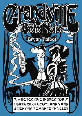 Grandville Bete Noire(English, Hardcover, Talbot Bryan)