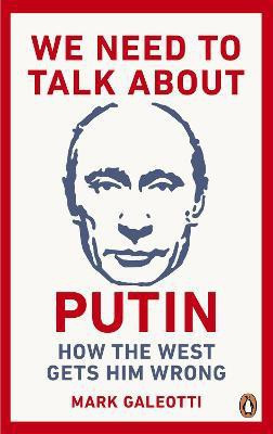 We Need to Talk About Putin(English, Paperback, Galeotti Mark)