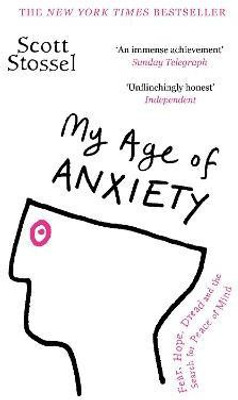 My Age of Anxiety(English, Paperback, Stossel Scott)