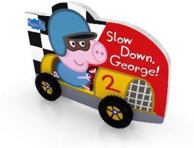 Peppa Pig: Slow Down, George!(English, Board book, Peppa Pig)