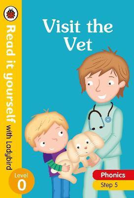Visit the Vet - Read it yourself with Ladybird Level 0: Step 5(English, Hardcover, Ladybird)