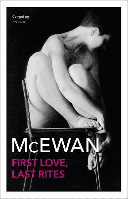 First Love, Last Rites(English, Paperback, McEwan Ian)
