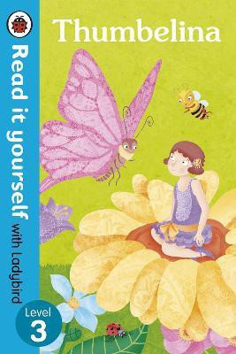 Thumbelina - Read it yourself with Ladybird: Level 3(English, Paperback, Ladybird)