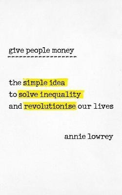 Give People Money(English, Paperback, Lowrey Annie)