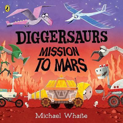 Diggersaurs: Mission to Mars(English, Paperback, Whaite Michael)