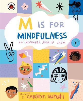 M is for Mindfulness: An Alphabet Book of Calm(English, Hardcover, unknown)