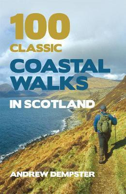 100 Classic Coastal Walks in Scotland(English, Paperback, Dempster Andrew)