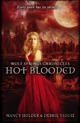 Wolf Springs Chronicles: Hot Blooded(English, Paperback, Viguie Debbie)