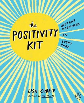 The Positivity Kit(English, Paperback, Currie Lisa)