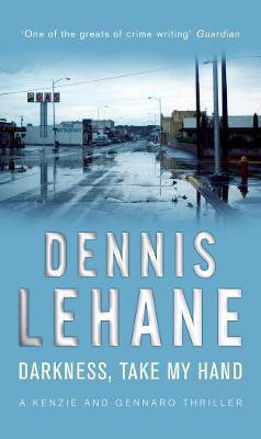 Darkness, Take My Hand(English, Paperback, Lehane Dennis)