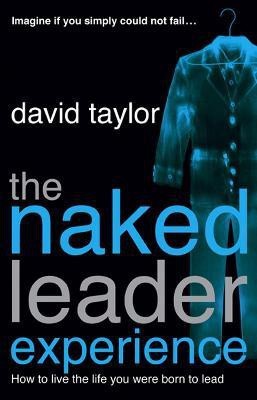 The Naked Leader Experience(English, Paperback, Taylor David)