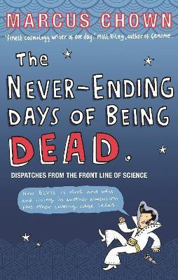 The Never-Ending Days of Being Dead(English, Paperback, Chown Marcus)