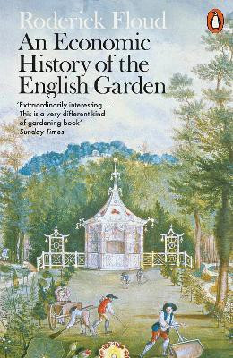 An Economic History of the English Garden(English, Paperback, Floud Roderick)