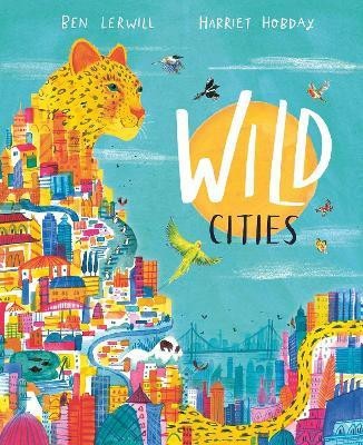 Wild Cities(English, Hardcover, Lerwill Ben)