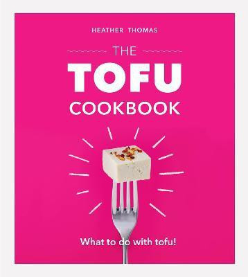 The Tofu Cookbook(English, Hardcover, Thomas Heather)