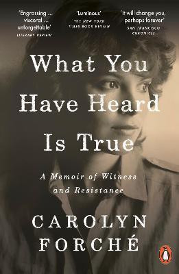 What You Have Heard Is True(English, Paperback, Forche Carolyn)