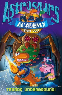 Astrosaurs Academy 3: Terror Underground(English, Paperback, Cole Steve)