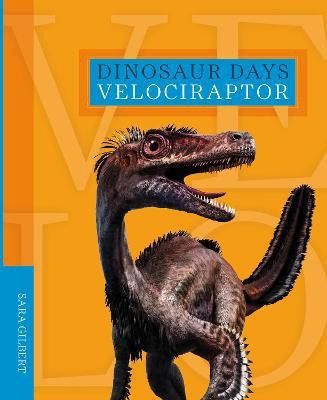 Dinosaur Days: Velociraptor(English, Paperback, Gilbert Sara)
