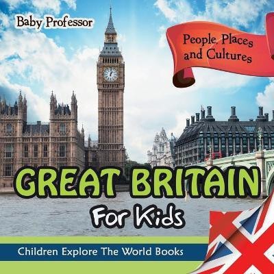 Great Britian for Kids(English, Paperback, Baby Professor)