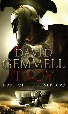Troy: Lord Of The Silver Bow(English, Paperback, Gemmell David)