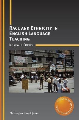 Race and Ethnicity in English Language Teaching(English, Hardcover, Jenks Christopher Joseph)