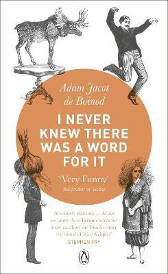 I Never Knew There Was a Word For It(English, Paperback, Jacot de Boinod Adam)