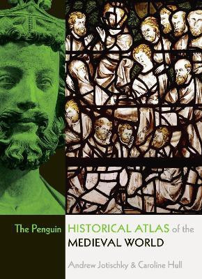 The Penguin Historical Atlas of the Medieval World(English, Paperback, Jotischky Andrew)