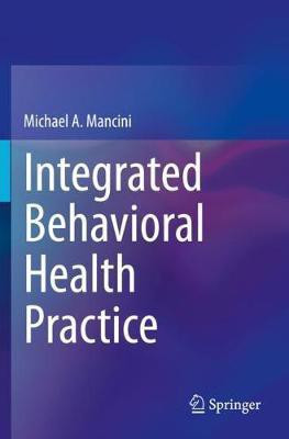 Integrated Behavioral Health Practice(English, Paperback, Mancini Michael A.)