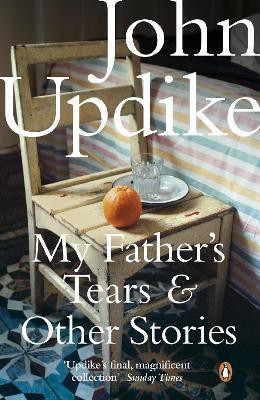 My Father's Tears and Other Stories(English, Paperback, Updike John)